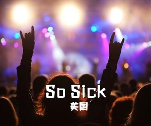 美国《So Sick吉他谱》(G调)