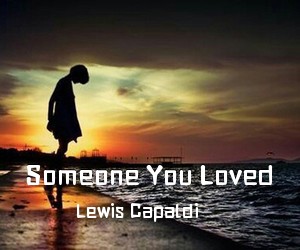 Lewis Capaldi《Someone You Loved吉他谱》(C调)