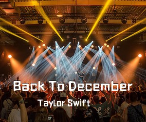 Taylor Swift《Back To December吉他谱》(D调)