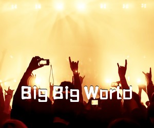 《Big Big World吉他谱》(C调)