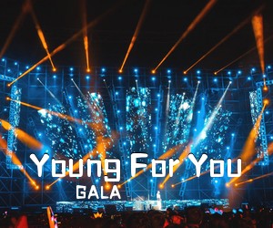 GALA《Young For You吉他谱》(G调)