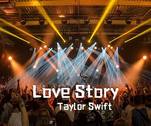 Taylor Swift《Love Story吉他谱》(C调)