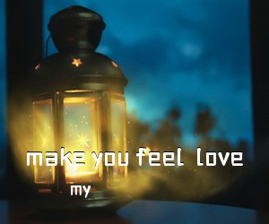 my《make you feel  love吉他谱》(C调)