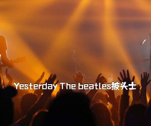 《Yesterday The beatles披头士吉他谱》