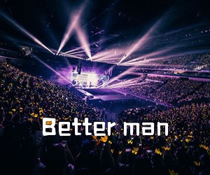 《Better man吉他谱》