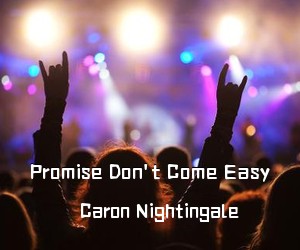 Caron Nightingale《Promise Don't Come Easy吉他谱》