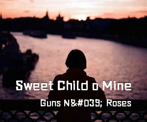 Guns N' Roses《Sweet Child o Mine简谱》